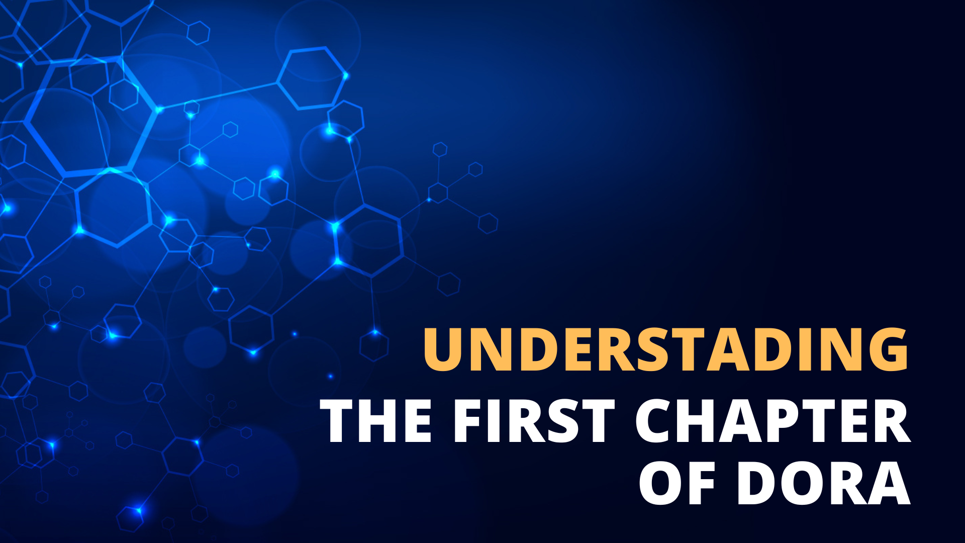 Understanding the First Chapter of DORA